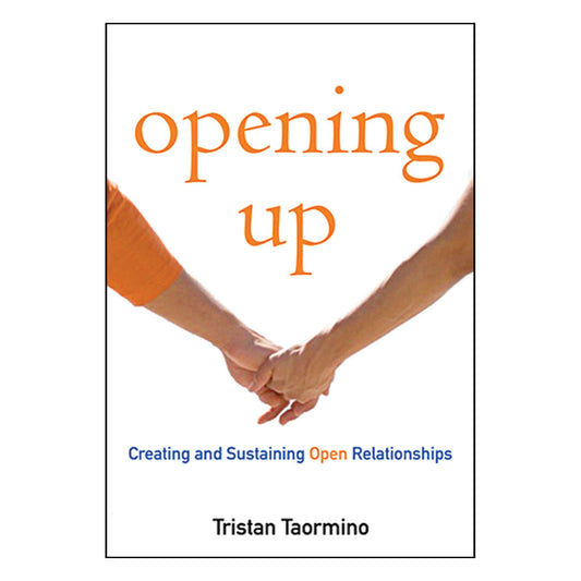 Opening Up: Creating and Sustaining Open Relationships